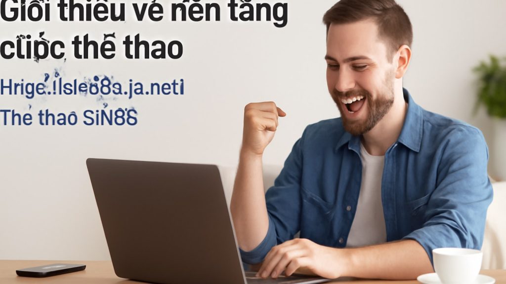 Giới thiệu về nền tảng cược thể thao Minh họa: Giới thiệu về nền tảng cược thể thao